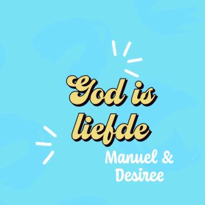 God is liefde - Manuel en Desiree